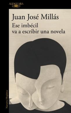 Ese imbécil va a escribir una novela. 9788410496873 Ese imbécil va a escribir una novela. 9788410496873